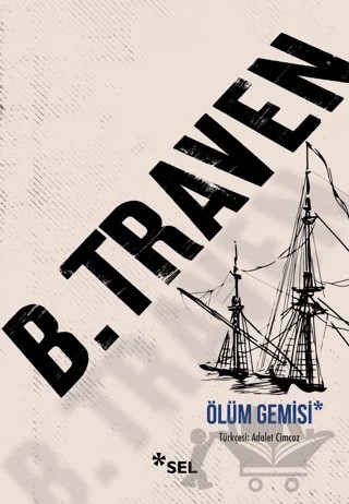 Ölüm Gemisi – B. Traven – Sel Yayıncılık kitap kapağı