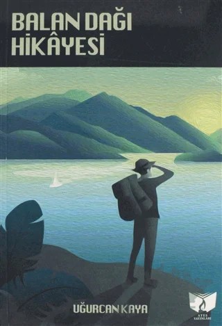 Balan Dağı Hikayesi – Uğurcan Kaya – Ateş Yayınları kitap kapağı