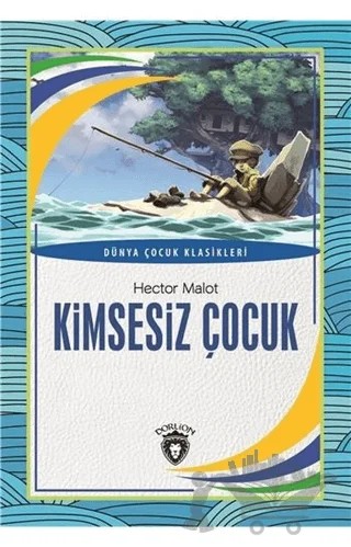 Kimsesiz Çocuk – Hector Malot – Dorlion Yayınları kitap kapağı