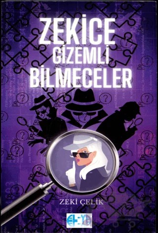 Zekice Gizemli Bilmeceler – Zeki Çelik – Elya Yayıncılık kitap kapağı