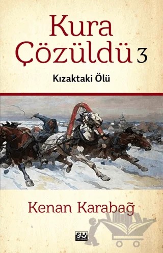 Kura Çözüldü 3: Kızaktaki Ölü – Kenan Karabağ – Su Yayınevi kitap kapağı