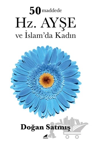 50 Maddede Hz. Ayşe ve İslam’da Kadın – Doğan Satmış – Kara Karga Yayınları kitap kapağı