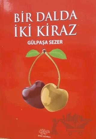 Bir Dalda İki Kiraz – Gülpaşa Sezer – Ürün Yayınları kitap kapağı