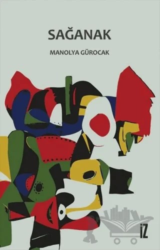 Sağanak – Manolya Gürocak – İz Yayıncılık kitap kapağı
