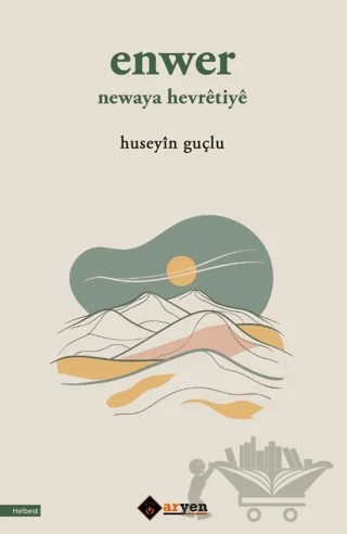 Enwer Newaya Hevretiye – Huseyin Guçlu – Aryen Yayınları kitap kapağı