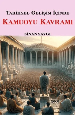Tarihsel Gelişim İçinde Kamuoyu Kavramı – Sinan Saygı – Gece Kitaplığı kitap kapağı