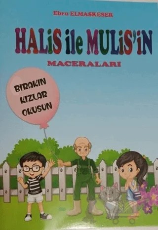 Halis ile Muhlis'in Maceraları - Bırakın Kızlar Okusun – Ebru Elmaskeser – Zinde Yayıncılık kitap kapağı
