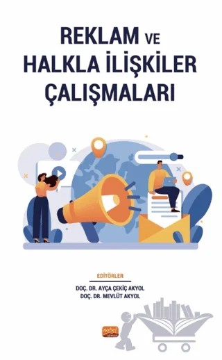 Reklam ve Halkla İlişkiler Çalışmaları – Ayça Çekiç Akyol, Mevlüt Akyol – Nobel Bilimsel Eserler kitap kapağı