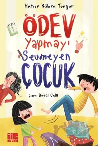 Ödev Yapmayı Sevmeyen Çocuk – Hatice Kübra Tongar – Aile Yayınları kitap kapağı