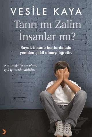 Tanrı mı Zalim İnsanlar mı? – Vesile Kaya – Cinius Yayınları kitap kapağı