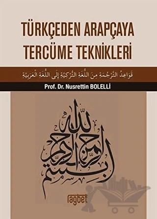 Türkçeden Arapçaya Tercüme Teknikleri – Nusrettin Bolelli – Rağbet Yayınları kitap kapağı