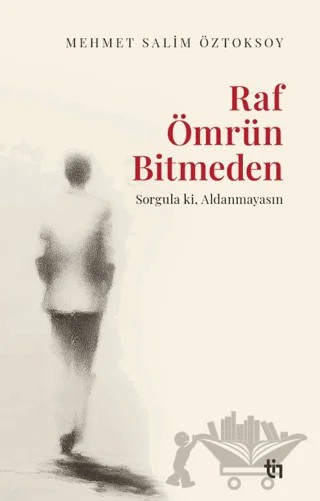Raf Ömrün Bitmeden – Mehmet Salim Öztoksoy – Tin Yayınları kitap kapağı
