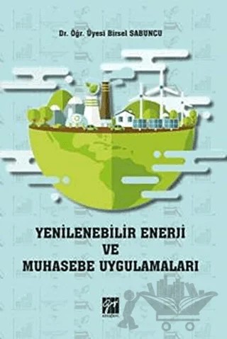 Yenilenebilir Enerji ve Muhasebe Uygulamaları – Birsel Sabuncu – Gazi Kitabevi kitap kapağı