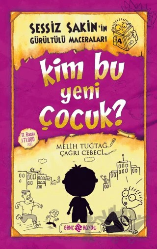 Kim Bu Yeni Çocuk? - Sessiz Sakin’in Gürültülü Maceraları 4 – Melih Tuğtağ – Genç Hayat kitap kapağı