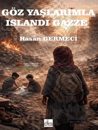 Gözyaşlarımla Islandı Gazze – Hasan Germenci – Harfhane Yayınevi kitap kapağı