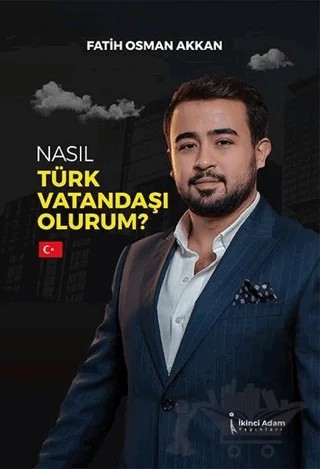 Nasıl Türk Vatandaşı Olurum? – Fatih Osman Akan – İkinci Adam Yayınları kitap kapağı