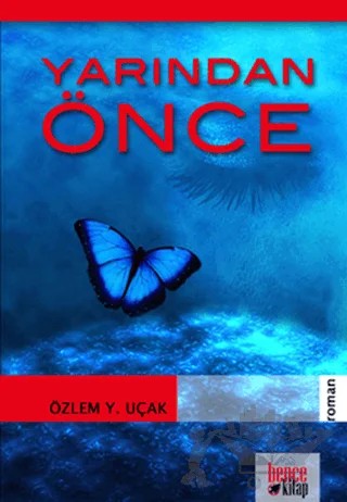 Yarından Önce – Özlem Y. Uçak – Bencekitap kitap kapağı