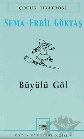 Büyülü Göl – Sema-Erbil Göktaş – Mitos Boyut Yayınları kitap kapağı