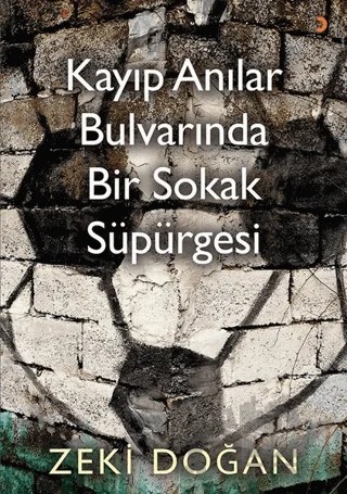 Kayıp Anılar Bulvarında Bir Sokak Süpürgesi – Zeki Doğan – Cinius Yayınları kitap kapağı