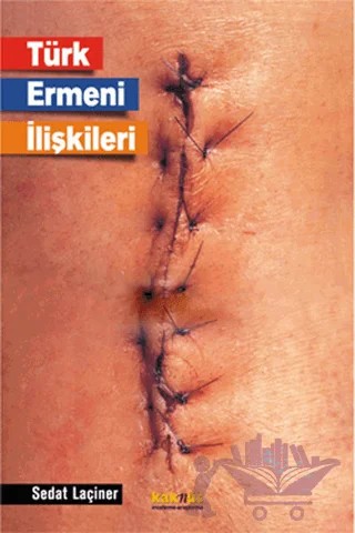 Türk Ermeni İlişkileri – Sedat Laçiner – Kaknüs Yayınları kitap kapağı