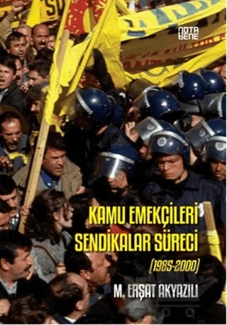 Kamu Emekçilerinin Sendikalar Süreci – M. Erşat Akyazılı – Nota Bene Yayınları kitap kapağı