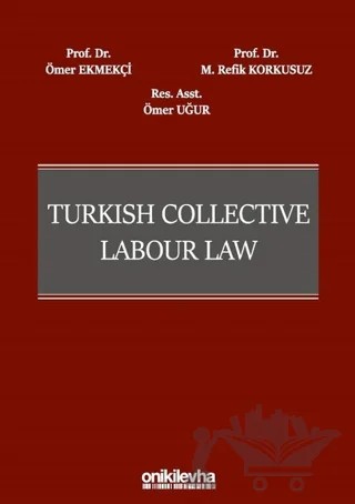Turkish Collective Labour Law – M. Refik Korkusuz, Ömer Ekmekçi, Ömer Uğur – On İki Levha Yayınları kitap kapağı