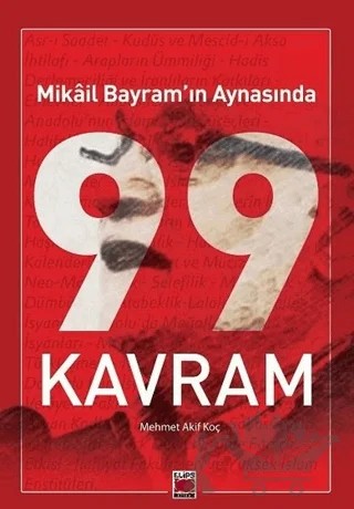 Mikâil Bayram’ın Aynasında 99 Kavram – Mikail Bayram – Elips Kitap kitap kapağı