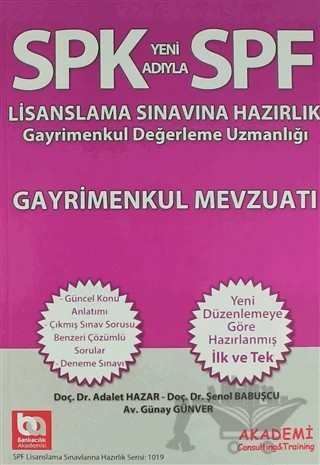 SPK Yeni Adıyla SPF Lisanslama Sınavına Hazırlık Gayrimenkul Değerleme Uzmanlığı Gayrimenkul Mevzuatı – Adalet Hazar, Günay Günver, Şenol Babuşçu – Akademi Consulting Training kitap kapağı