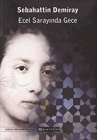 Ecel Sarayında Gece – Sebahattin Demiray – Epsilon Yayınevi kitap kapağı