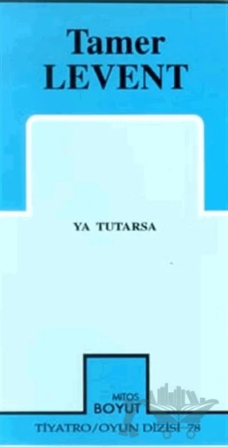 Ya Tutarsa – Tamer Levent – Mitos Boyut Yayınları kitap kapağı