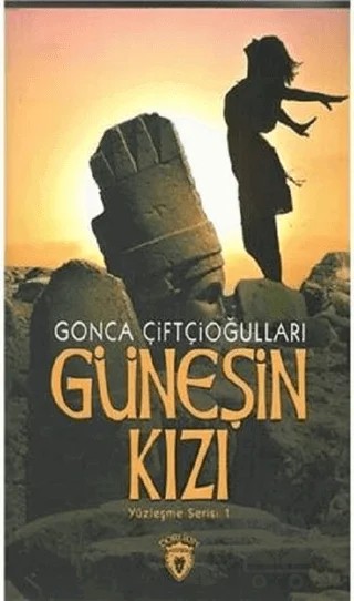 Güneşin Kızı - Yüzleşme Serisi 1 – Gonca Çiftçioğulları – Dorlion Yayınları kitap kapağı