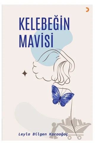 Kelebeğin Mavisi – Leyla Bilgen Karaağaç – Cinius Yayınları kitap kapağı