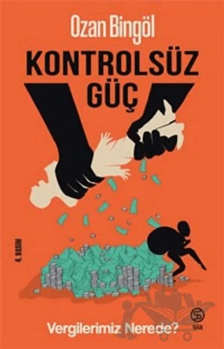 Kontrolsüz Güç - Vergilerimiz Nerede? – Ozan Bingöl – Sia Kitap kitap kapağı