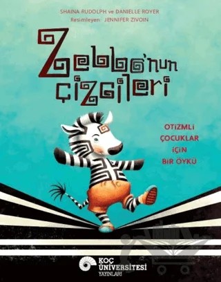 Zebbo'nun Çizgileri – Shaına Rudolph, Danielle Royer – Koç Üniversitesi Yayınları kitap kapağı