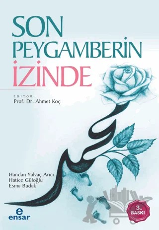 Son Peygamberin İzinde – Esma Budak, Handan Yalvaç Arıcı, Hatice Güloğlu – Ensar Neşriyat kitap kapağı