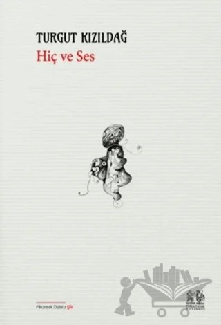 Hiç ve Ses – Turgut Kızıldağ – Pikaresk Yayınevi kitap kapağı