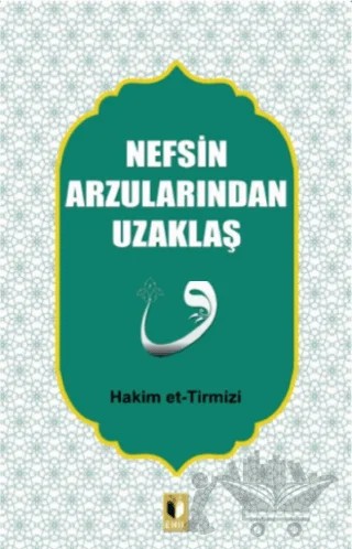 Nefsin Arzularından Uzaklaş – Hakim Tirmizi – Ehil Yayınları kitap kapağı