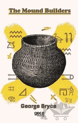 The Mound Builders – George Bryce – Gece Kitaplığı kitap kapağı