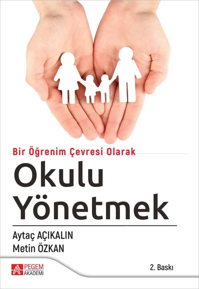 Bir Öğrenim Çevresi Olarak Okulu Yönetmek – Aytaç Açıkalın – Pegem Akademi Yayıncılık kitap kapağı