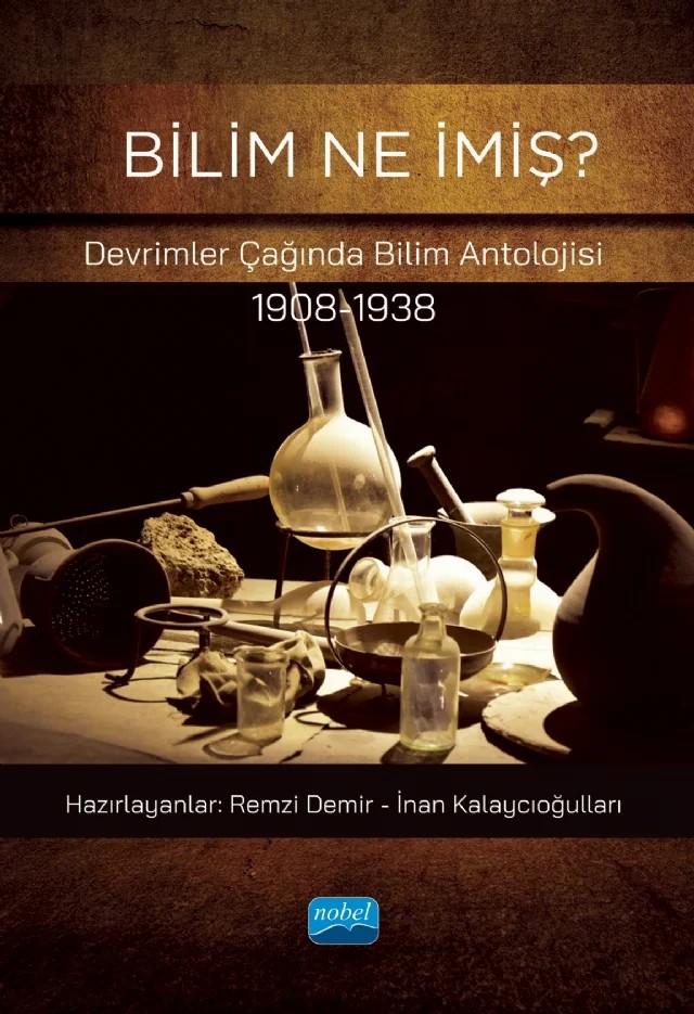 BİLİM NE İMİŞ? Devrimler Çağında Bilim Antolojisi (1908-1938) – Remzi Demir, İnan Kalaycıoğulları – Nobel Akademik Yayıncılık kitap kapağı