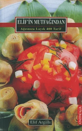 Elif’in Mutfağından Ağzınıza Layık 400 Tarif – Elif Argıllı – Omega kitap kapağı