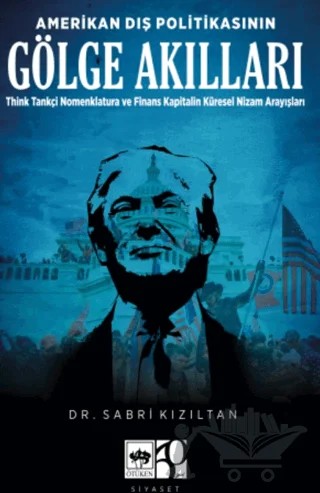 Amerikan Dış Politikasının Gölge Akılları – Sabri Kızıltan – Ötüken Neşriyat kitap kapağı