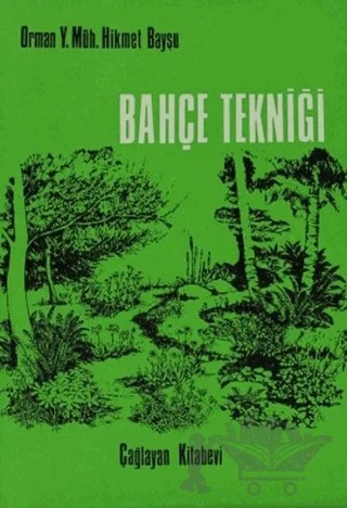Bahçe Tekniği – Hikmet Baysu – Çağlayan Kitabevi kitap kapağı