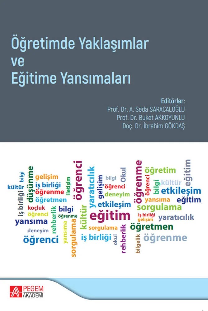 Öğretimde Yaklaşımlar ve Eğitime Yansımaları – Asuman Seda Saracaloğlu, Ali Yakar, Arif Altun – Pegem Akademi Yayıncılık kitap kapağı