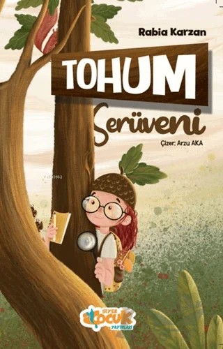 Tohum Serüveni – Rabia Karzan – Siyer Çocuk Yayınları kitap kapağı