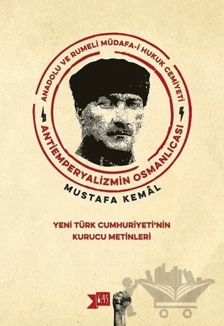 Anadolu ve Rumeli Müdafa-i Hukuk Cemiyeti Antiemperyalizmin Osmanlıcası – Mustafa Kemal Atatürk – Altıkırkbeş Yayınları kitap kapağı