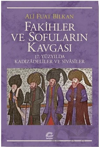 Fakihler ve Sofuların Kavgası – Ali Fuat Bilkan – İletişim Yayınevi kitap kapağı