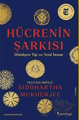 Hücrenin Şarkısı: Dönüşen Tıp ve Yeni İnsan – Siddhartha Mukherjee – Domingo Yayınevi kitap kapağı