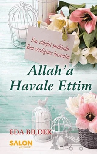 Allah'a Havale Ettim – Eda Bildek – Salon Yayınları kitap kapağı