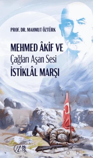 Mehmed Akif ve Çağları Aşan Sesi İstiklal Marşı – Mahmut Öztürk – Nida Yayıncılık kitap kapağı